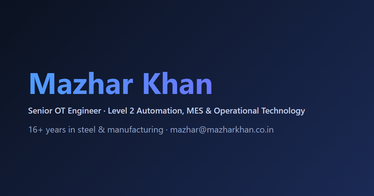 Mazhar Khan – Senior OT Engineer | Level 2 Automation, MES ...